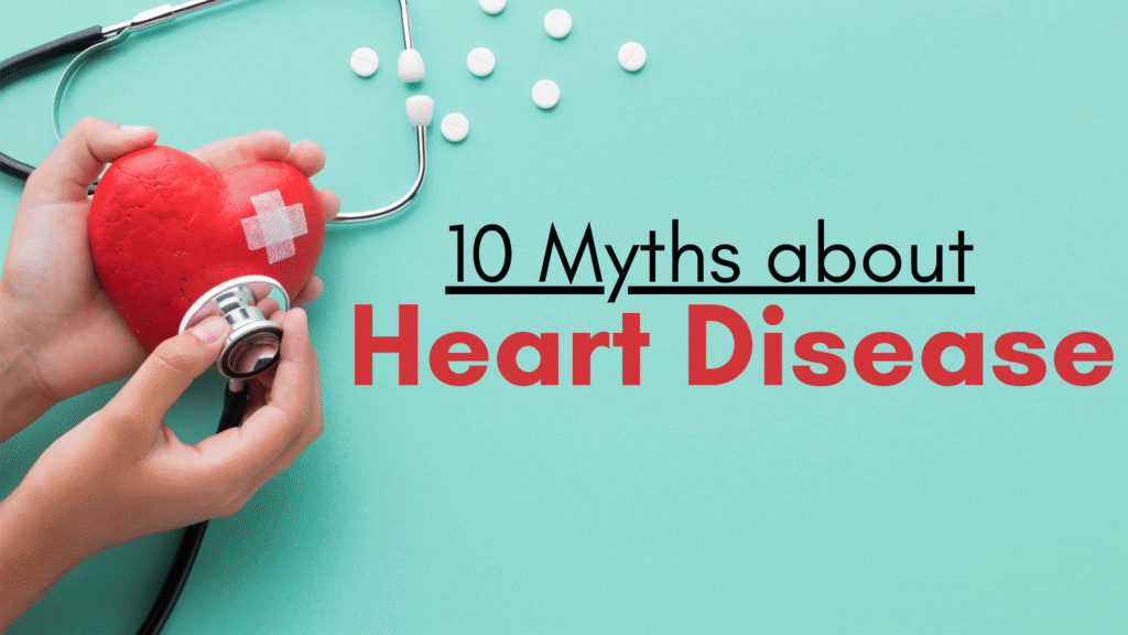 10 Mitos Sobre la Salud del Corazón: Desmontando Creencias Comunes